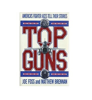 American's Fighter Aces Tell Their Stories Top Guns 1991 Joe Foss Book Hardcover